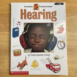 Scholastic Preschool Curriculum 5 Senses Hearing by Pamela Haussner Harvey 1999